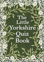 The Little Yorkshire Quiz Book