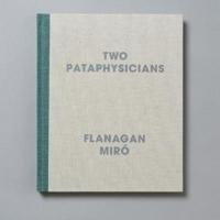 Two Pataphysicians - Flanagan, Miró