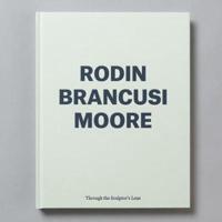 Rodin, Brancusi, Moore