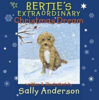 Bertie's Extraordinary Christmas Dream