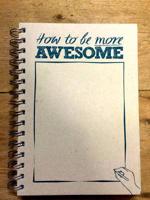 How to Be More Awesome