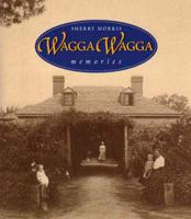 Wagga Wagga: Memories