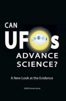 Can UFOs Advance Science?: A New Look at the Evidence (U.S. English / Full Color)