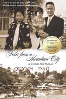 Tales from a Mountain City: A Vietnam War memoir