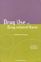 Drugs Use and Drug Related Harm: A Delicate Balance