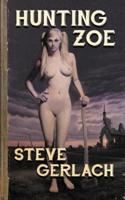 HUNTING ZOE: And other tales...