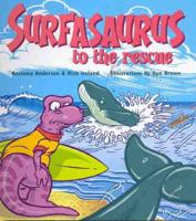Surfasaurus to the Rescue
