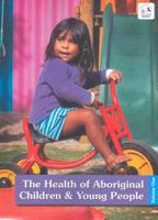 Western Australian Aboriginal Child Health Survey. V. 1 The Health of Aboriginal Children and Young People