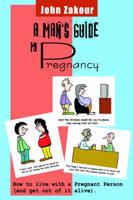 A Man's Guide to Pregnancy