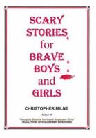 Scary Stories for Brave Boys and Girls