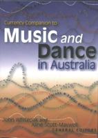 Currency Companion to Music & Dance in Australia