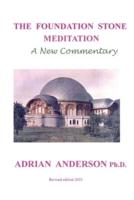 The Foundation Stone Meditation - A New Commentary