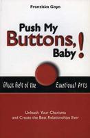 Push My Buttons Baby!