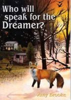 Who Will Speak for the Dreamer?