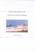 Jesus, the Bible and the Hellenistic World