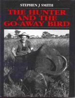 The Hunter & The Go-Away Bird