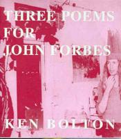 Three Poems for John Forbes