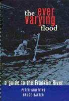 The Ever Varying Flood - A Guide to the Franklin River