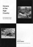 Havens of the High Country Photographs from the Victorian Alps