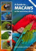 A Guide To... Macaws as Pet & Aviary Birds