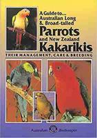 A Guide to Australian Long & Broad-Tailed Parrots & New Zealand Kakarikis