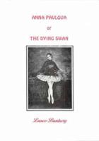 Anna Pavlova or the Dying Swan