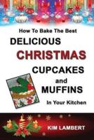 How To Bake the Best Delicious Christmas Cupcakes and Muffins - In Your Kitchen
