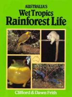 Australia's Wet Tropics Rainforest Life
