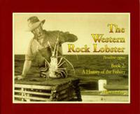 The Western Rock Lobster 'Panulirus Cygnus'. Book 2 A History of the Fishery