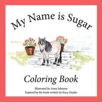 My Name is Sugar: Coloring Book