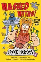 MASHED MYTHS: Greek Heroes