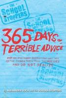 The School Stoppers 365 Days of Terrible Advice: AND SOME OTHER RANDOM OBSERVATIONS ABOUT THEM A.K.A THE THINGS PEOPLE TELL THEMSELVES AND DO NOT REALIZE