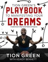 Tion Green's Playbook to Manifesting Your Dreams