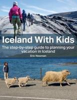 Iceland With Kids: The Step By Step Guide to Planning your Iceland Vacation!