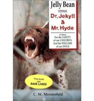 Jelly Bean Versus Dr Jekyll and Mr Hyde