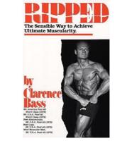 Ripped: The Sensible Way to Achieve Ultimate Muscularity