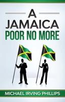 A Jamaica Poor No More