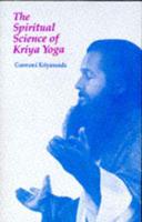 The Spiritual Science of Kriya Yoga