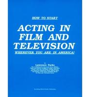 How to Start Acting in Film and Television Wherever You Are in America