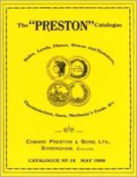 The Preston Catalogue -1909: Rules, Levels, Planes, Braces and Hammers, Thermometers, Saws, Mechanic's Tools & cc.
