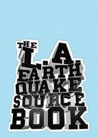 The L.A. Earthquake Sourcebook