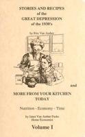 Stories and Recipes from the Great Depression of the 1930'S and More from Your Kitchen Today