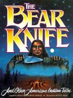 The Bear Knife, and Other American Indian Tales