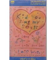 Kid, You Sing My Songs/Audio Cassettes