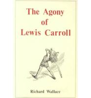 The Agony of Lewis Carroll