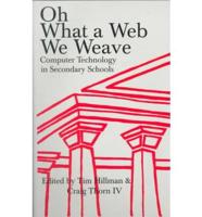 Oh, What a Web We Weave