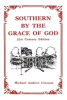 Southern By the Grace of God: 21st Century Edition
