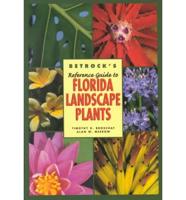 Betrock's Reference Guide to Florida Landscape Plants