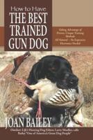 How to Have the Best Trained Gun Dog