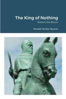 The King of Nothing: Robert the Bruce